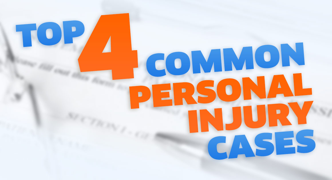 Top 4 Common Personal Injury Cases