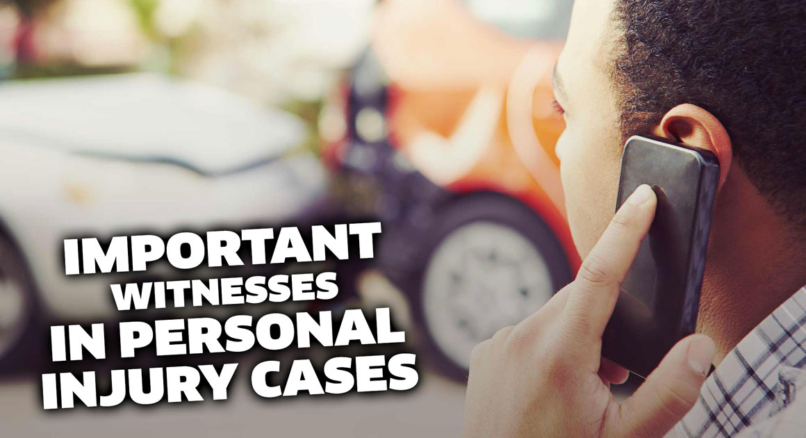 Important Witnesses in Personal Injury Cases