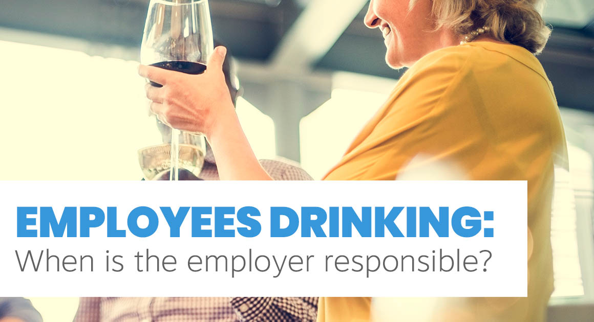 Employees Drinking: When is the employer responsible?