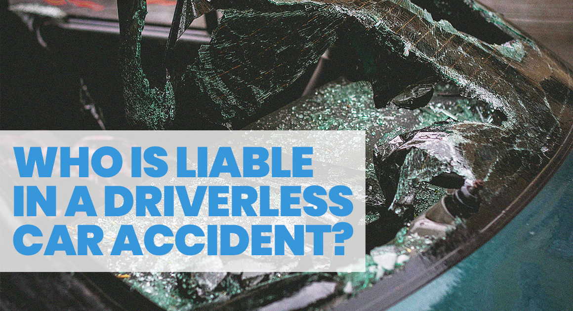 Who is Liable in a Driverless Car Accident?