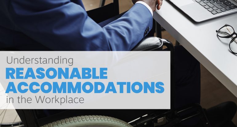 Reasonable Accommodations in the workplace