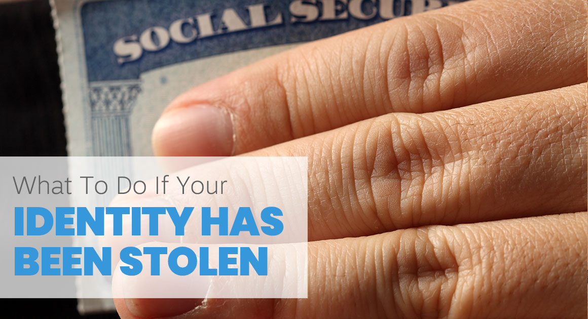 What to do if Your Identity Has Been Stolen