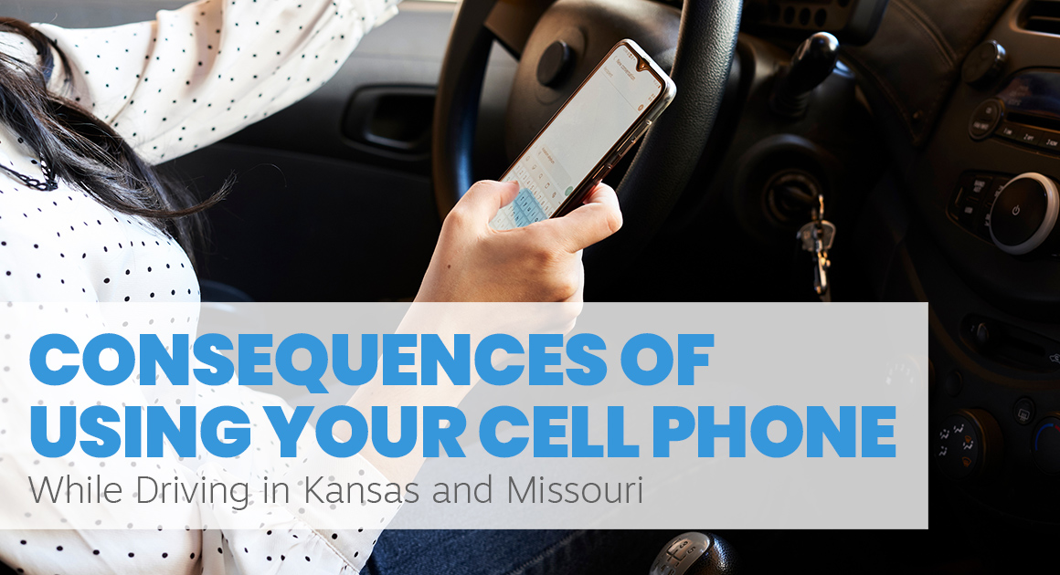 Consequences of Using Your Cell Phone While Driving in Kansas and Missouri