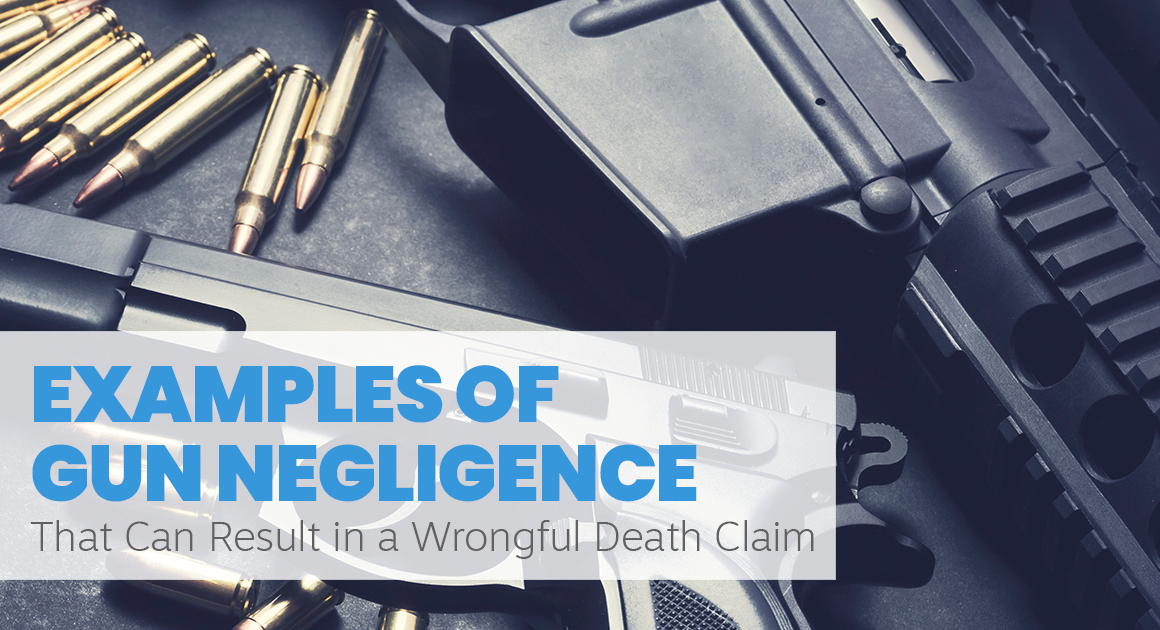Examples of Gun Negligence That Can Result in a Wrongful Death Claim