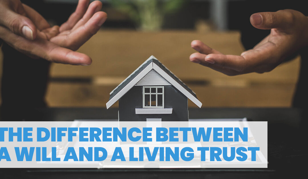 The Difference Between a Will and a Living Trust