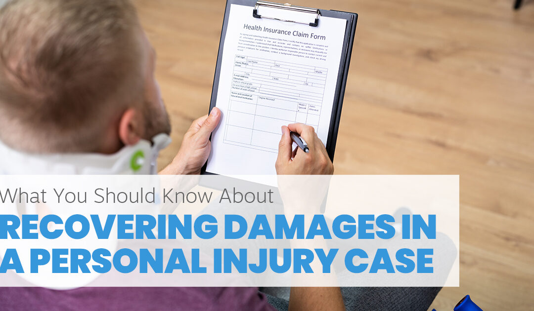Recovering Damages in a Personal Injury Case: What You Should Know