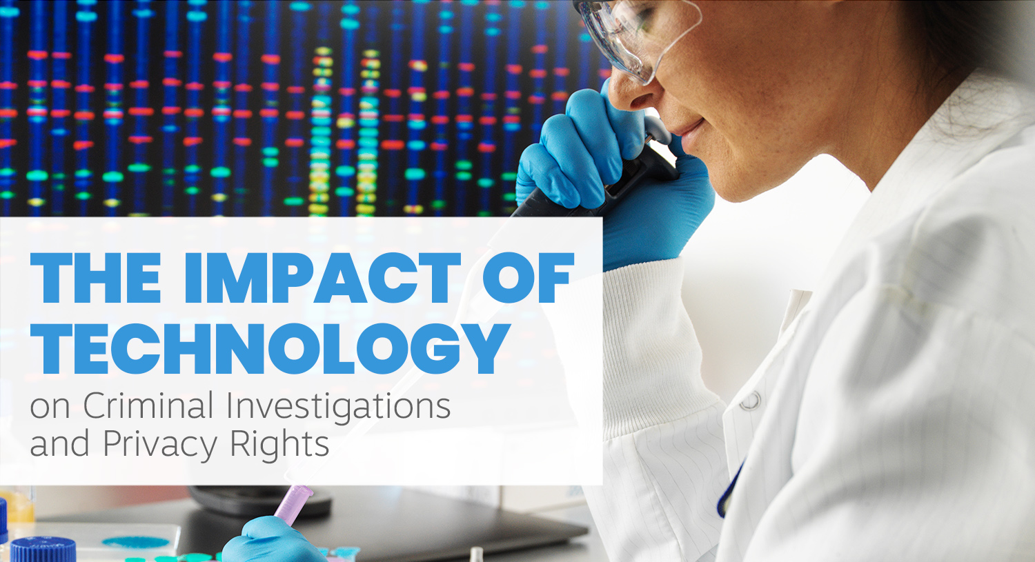 The Impact of Technology on Criminal Investigations