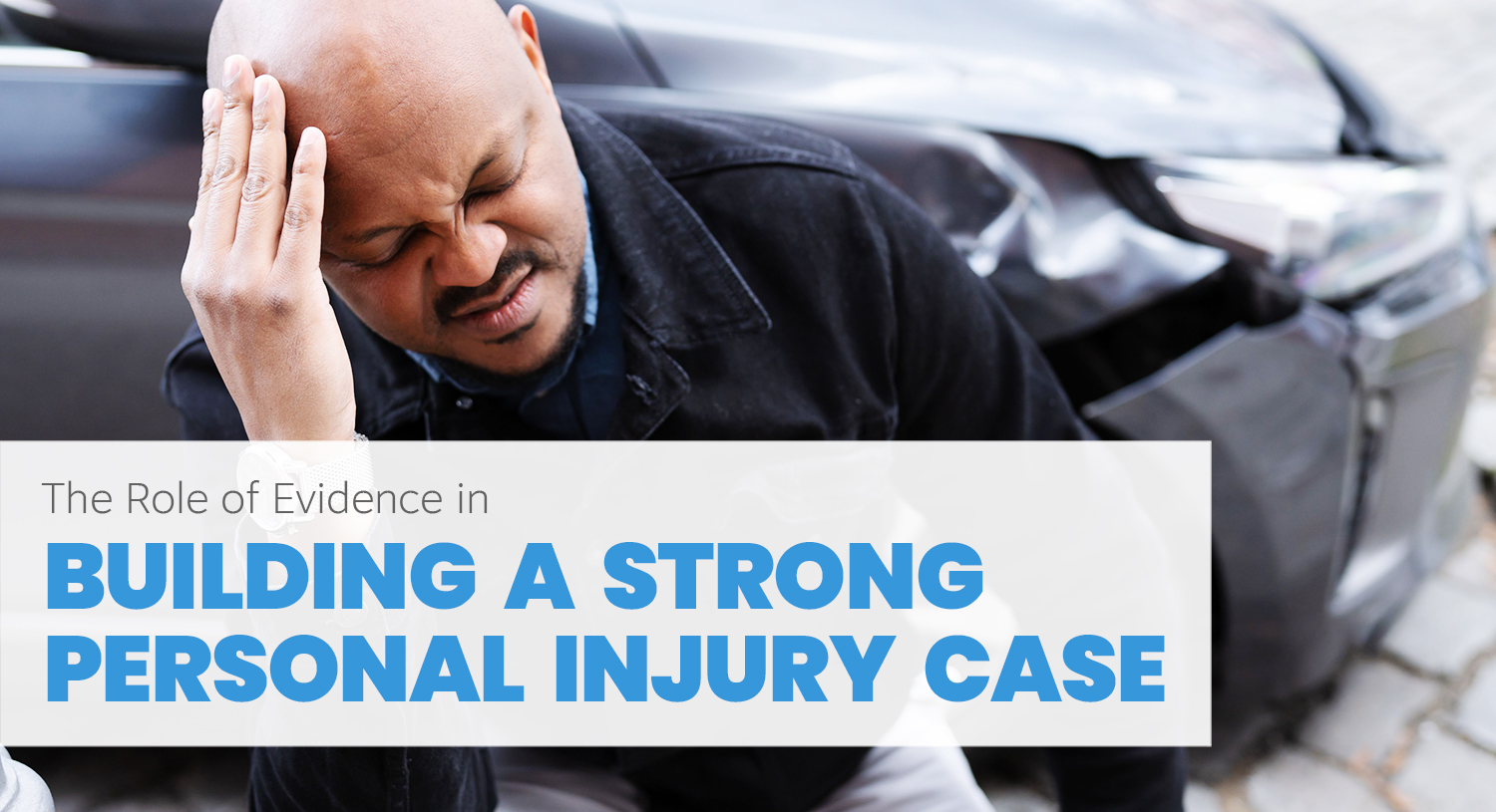 Building a Strong Personal Injury Case