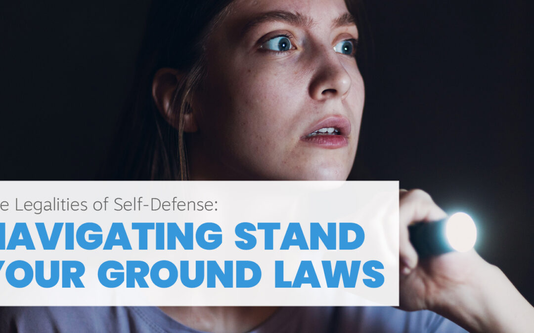 The Legalities of Self-Defense: Navigating Stand Your Ground Laws