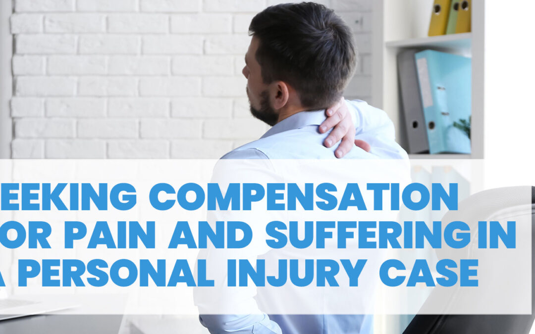 Seeking Compensation for Pain and Suffering in a Personal Injury Case