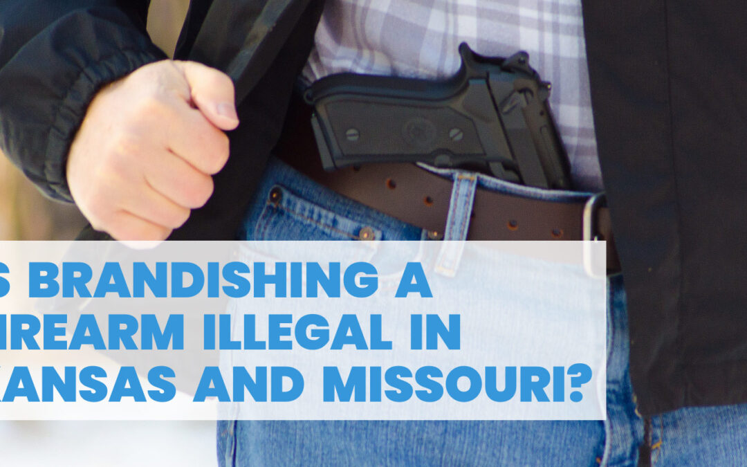 Is Brandishing a Firearm Illegal in Kansas and Missouri?