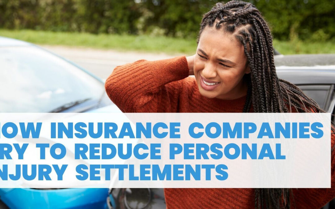 How Insurance Companies Try to Reduce Personal Injury             Settlements