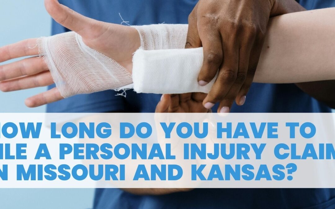 How Long Do You Have to File a Personal Injury Claim in                Missouri and Kansas?