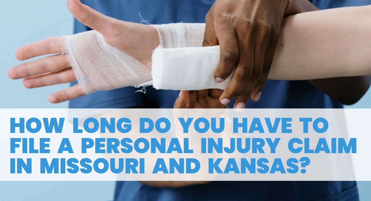 How Long Do You Have To File A Personal Injury Claim In Missouri and Kansas?