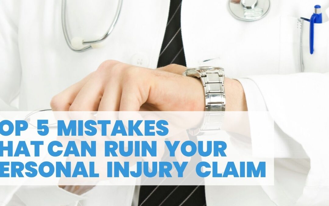 Top 5 Mistakes That Can Ruin Your Personal Injury Claim