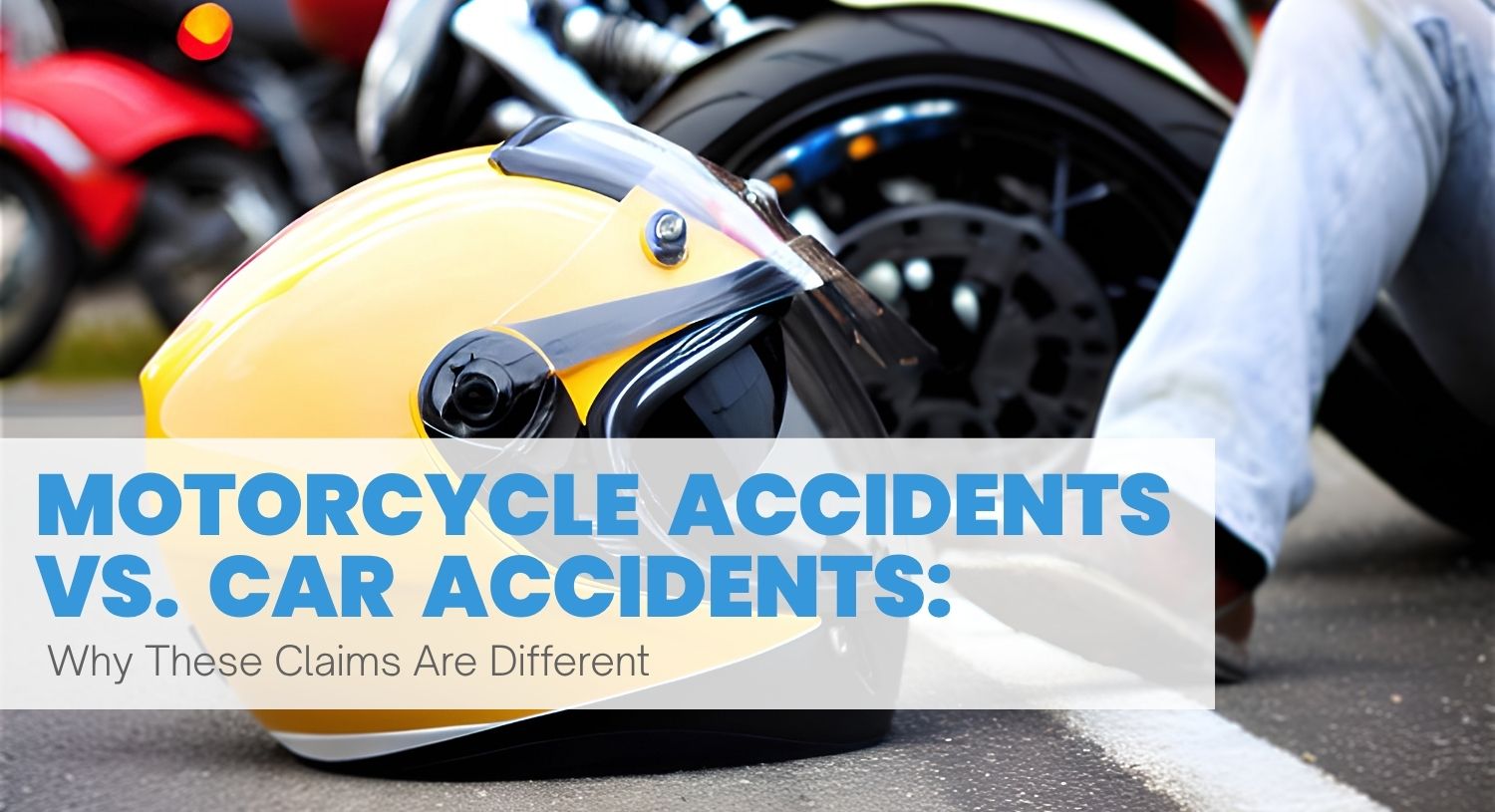 Motorcyle Accidents vs. Car Accidents